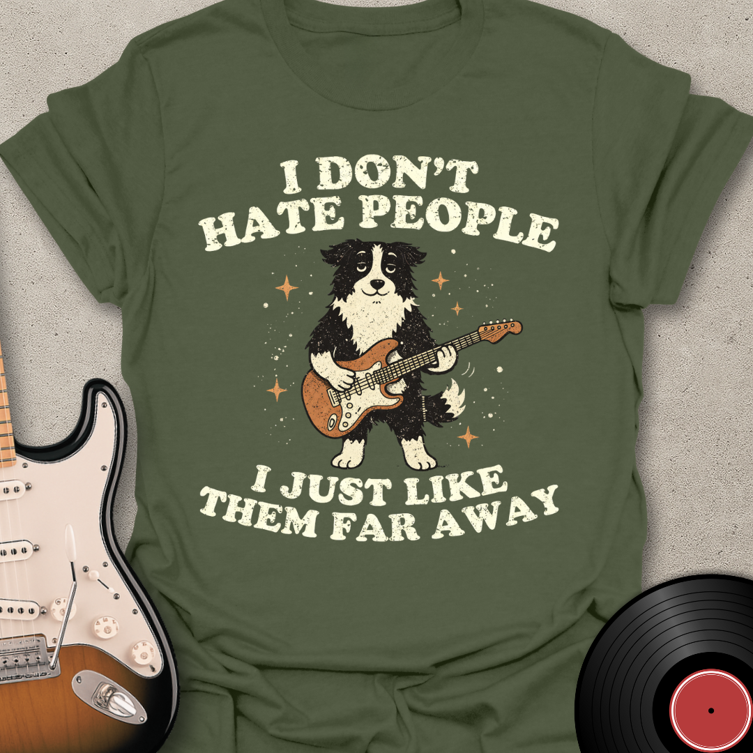 I Don't Hate (Collie) T-Shirt