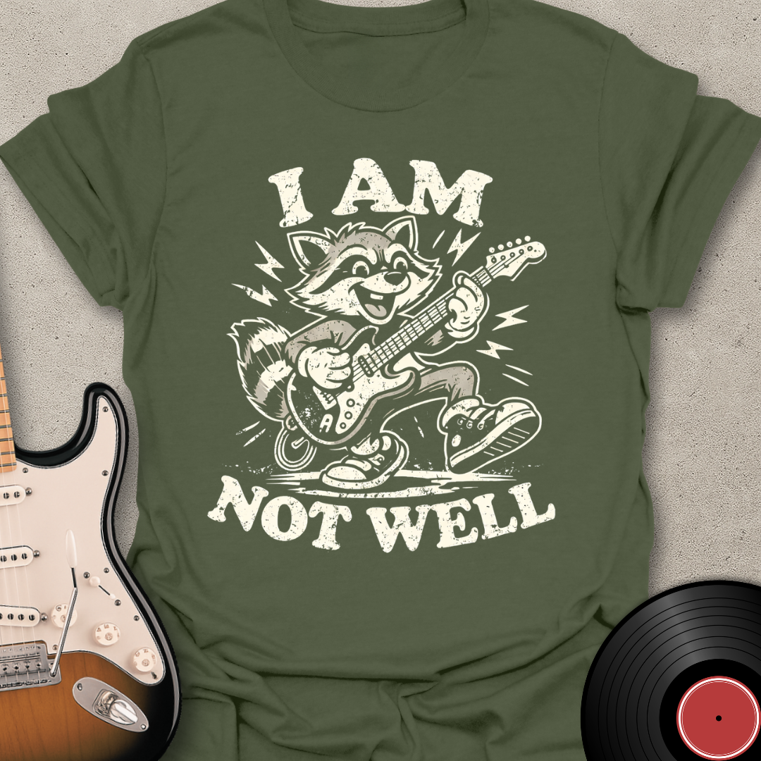 Not Well Raccoon T-Shirt
