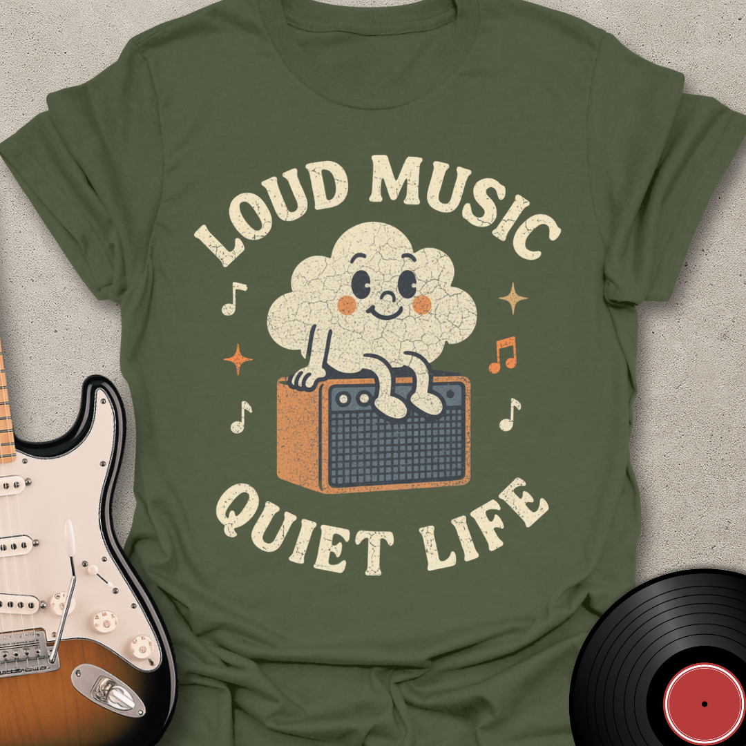 Loud Music Quiet Life T-Shirt