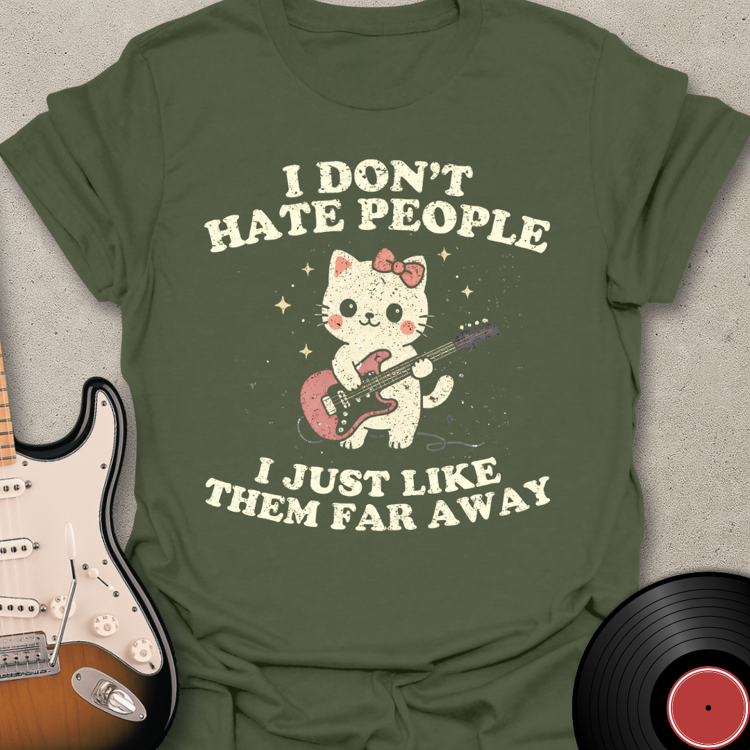 I Don't Hate People T-Shirt