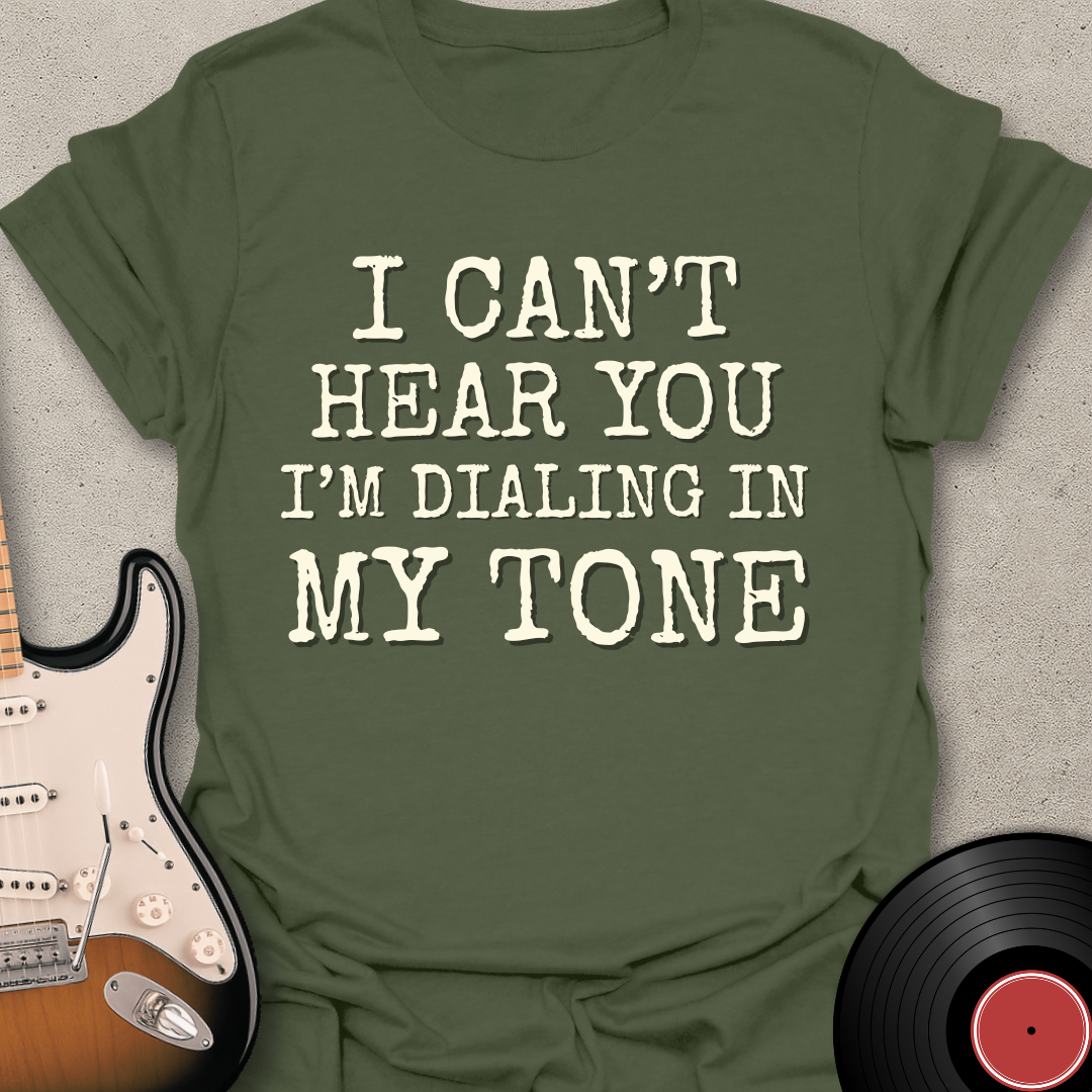 Dialing In My Tone T-Shirt