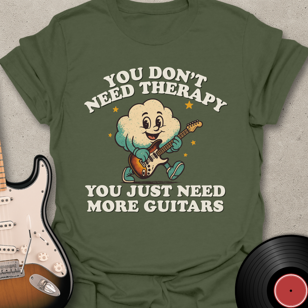 Don't Need Therapy T-Shirt