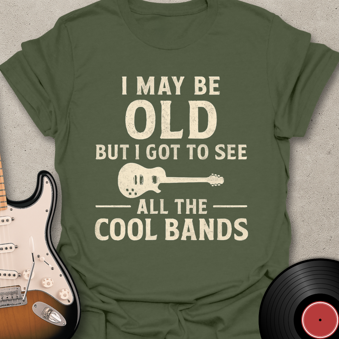 I May Be Old T-Shirt