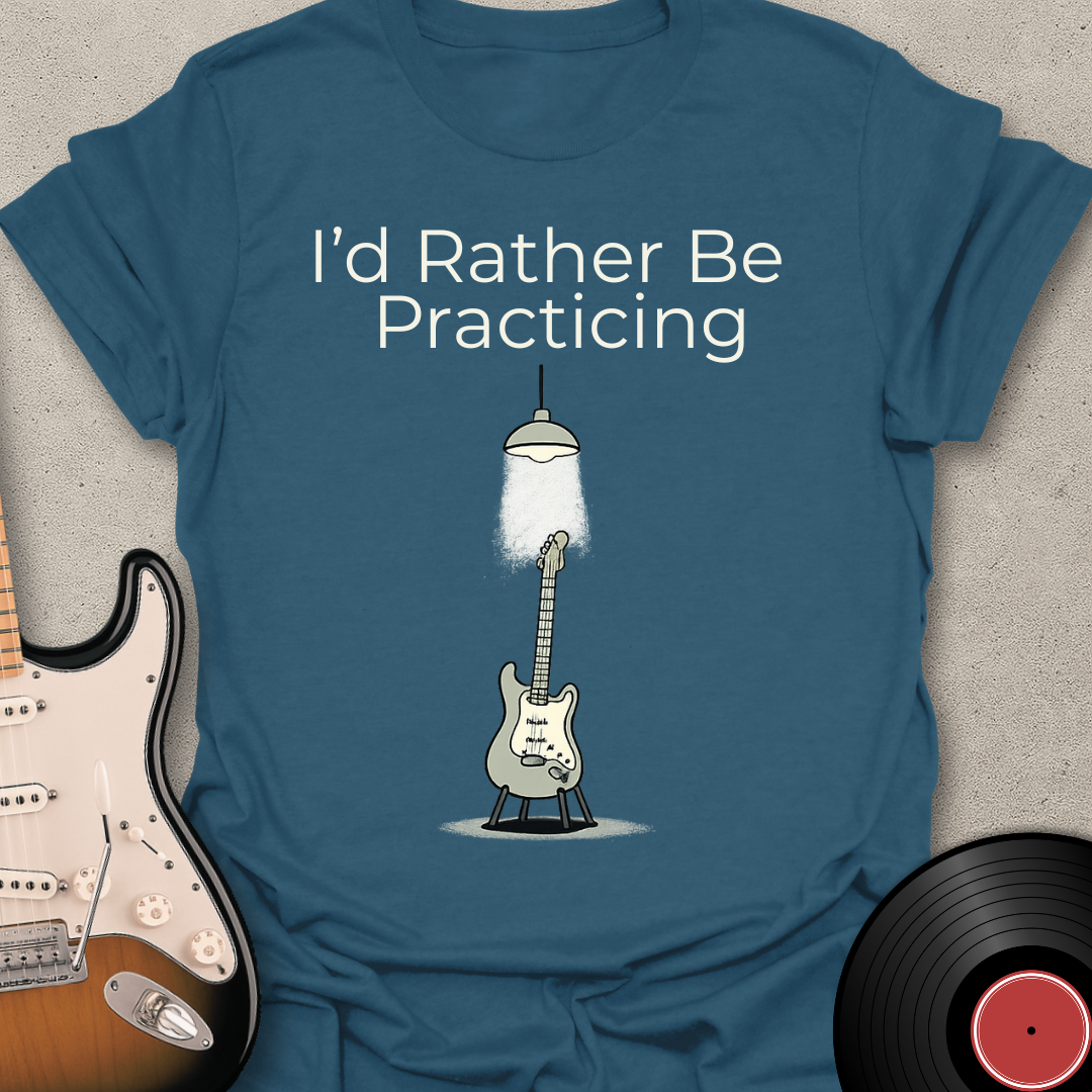 Rather Be Practicing T-Shirt