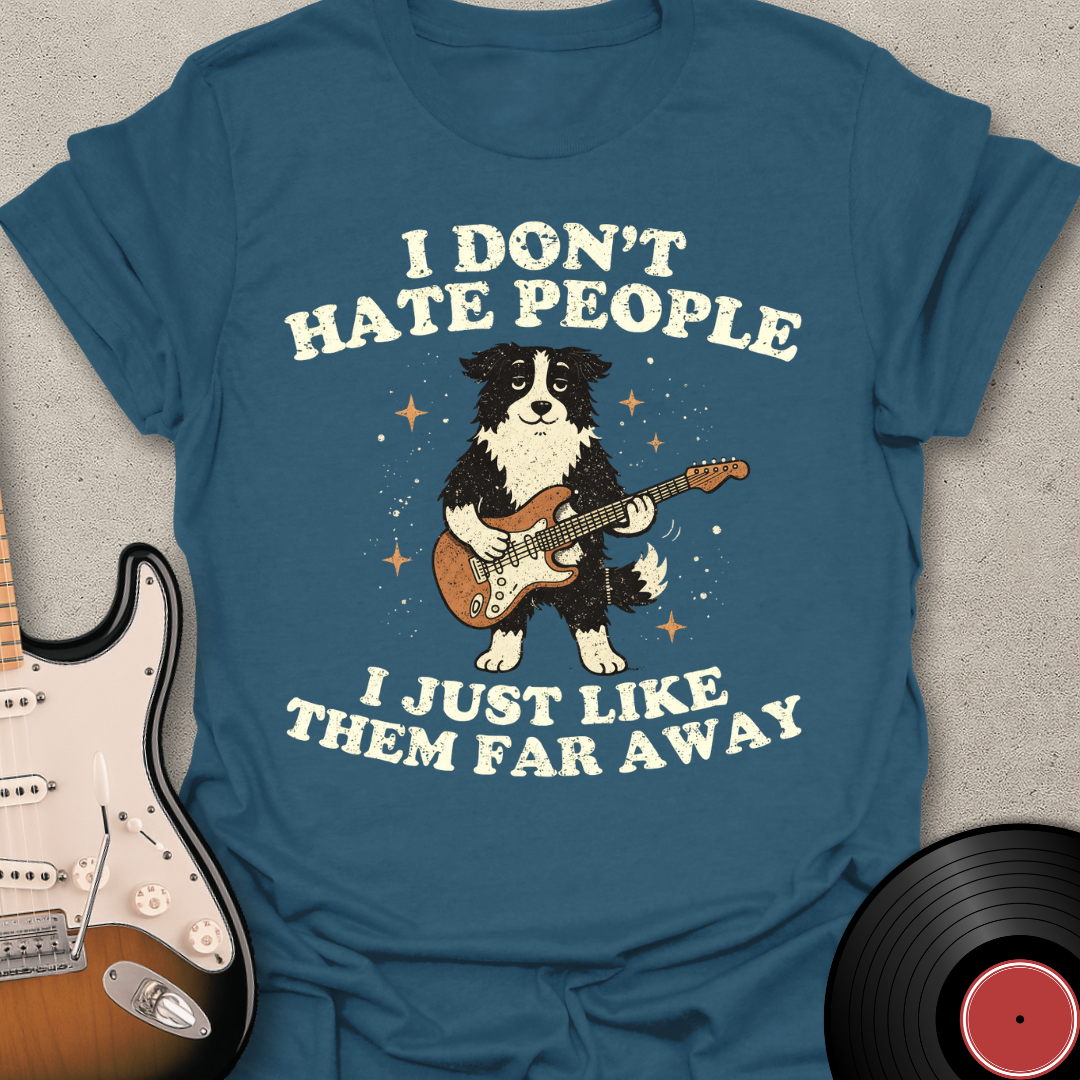 I Don't Hate (Collie) T-Shirt