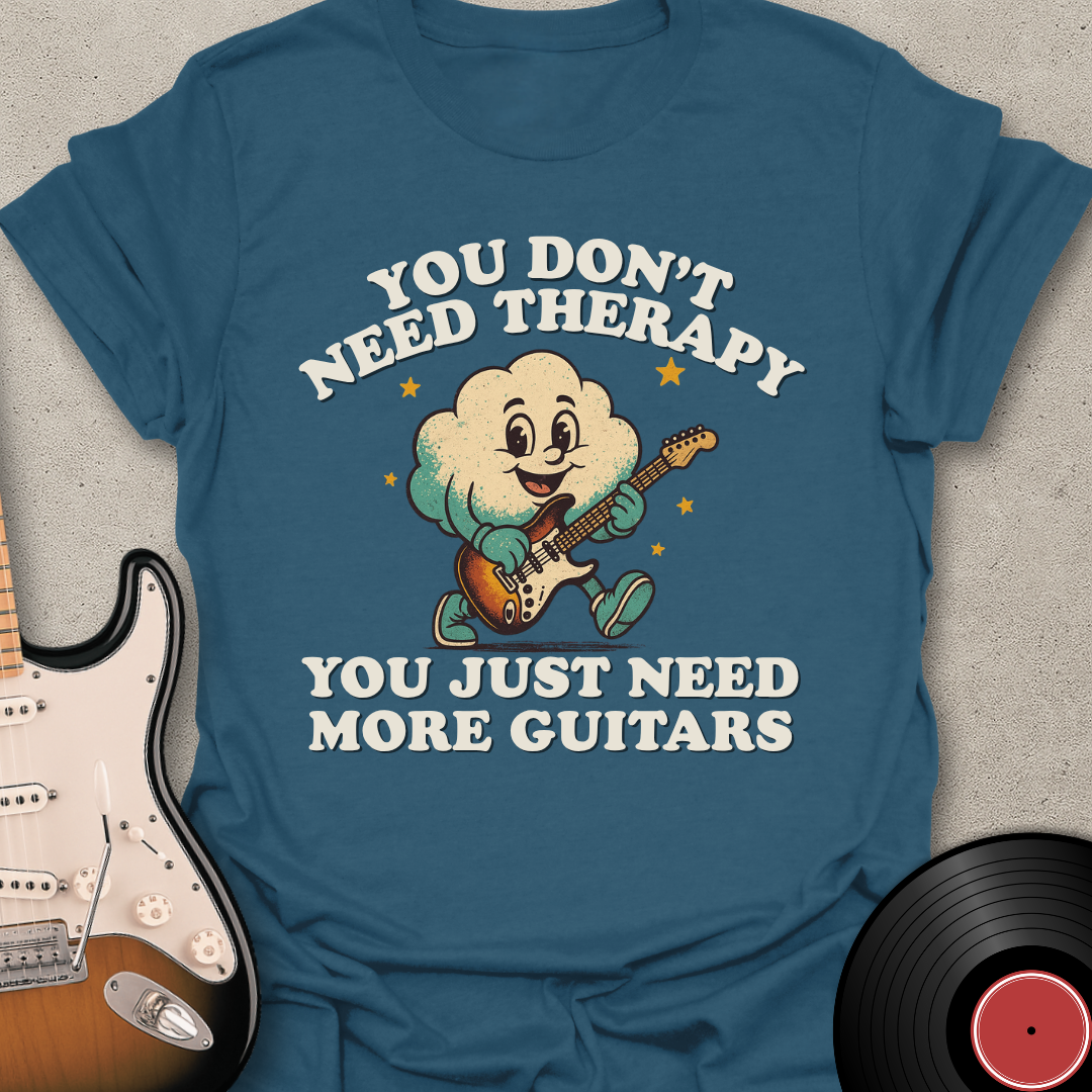 Don't Need Therapy T-Shirt