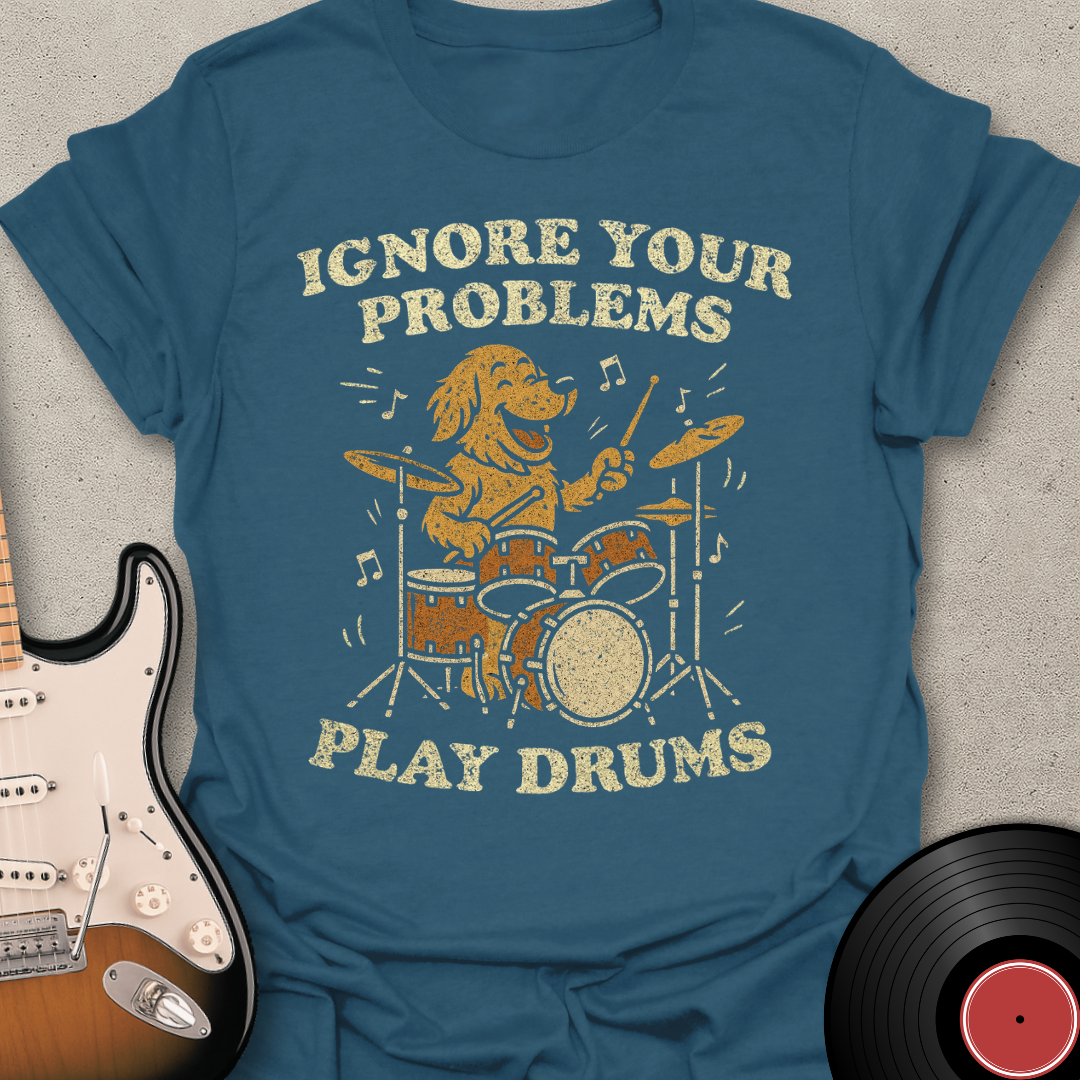 Ignore Your Problems - Drums T-Shirt