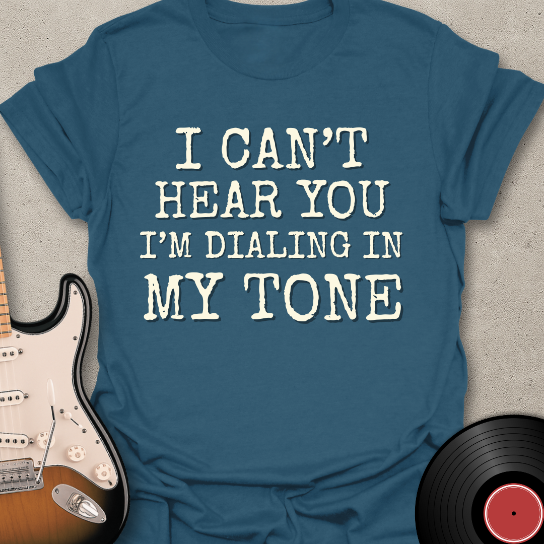 Dialing In My Tone T-Shirt