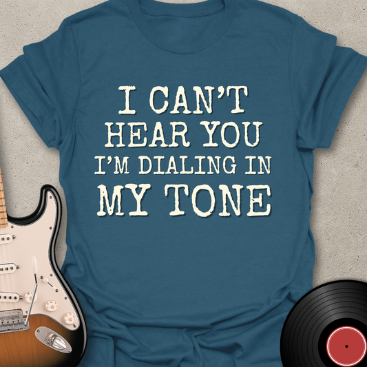 Dialing In My Tone T-Shirt