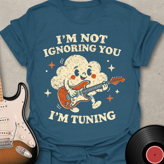 Not Ignoring You T-Shirt
