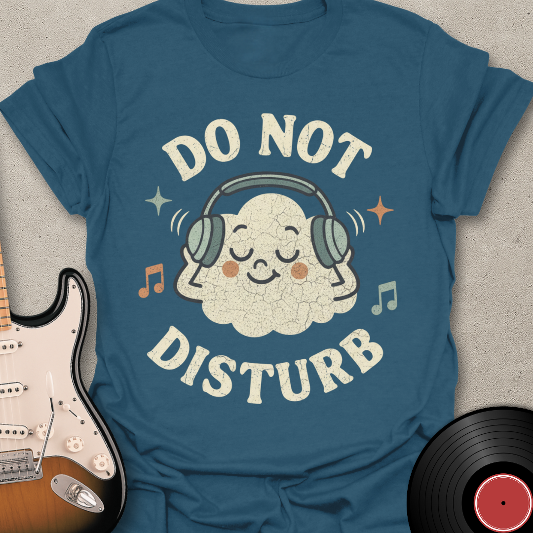 Do Not Disturb T-Shirt