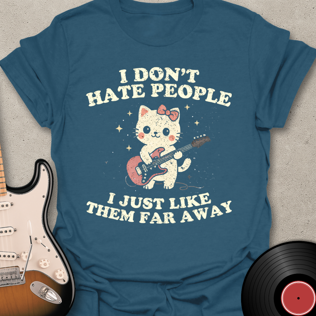 I Don't Hate People T-Shirt