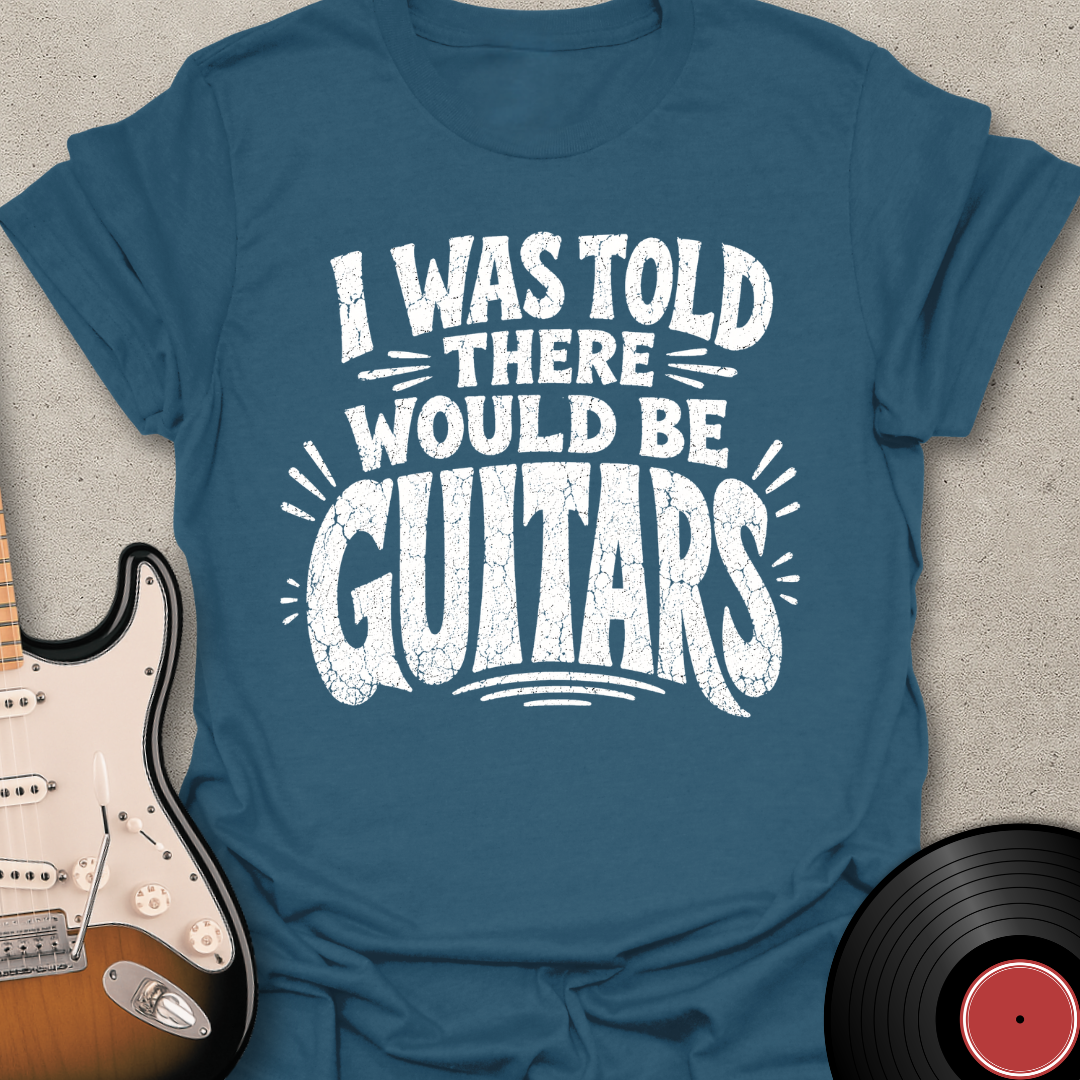 I Was Told - Guitars T-Shirt