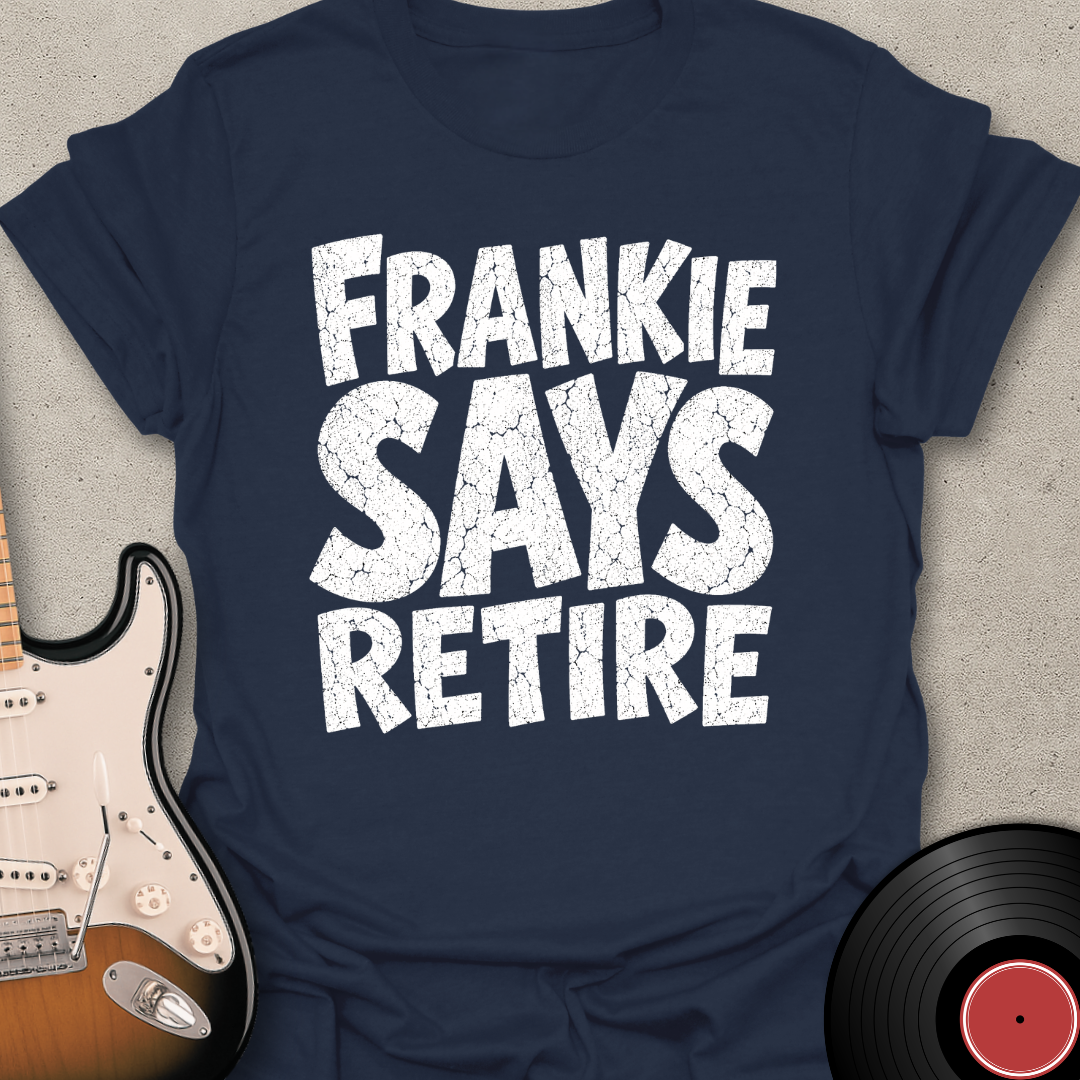 Frankie Says Retire T-Shirt