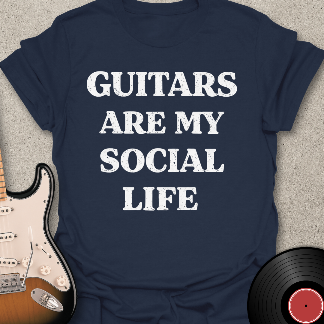 Guitars Are My Social Life T-Shirt