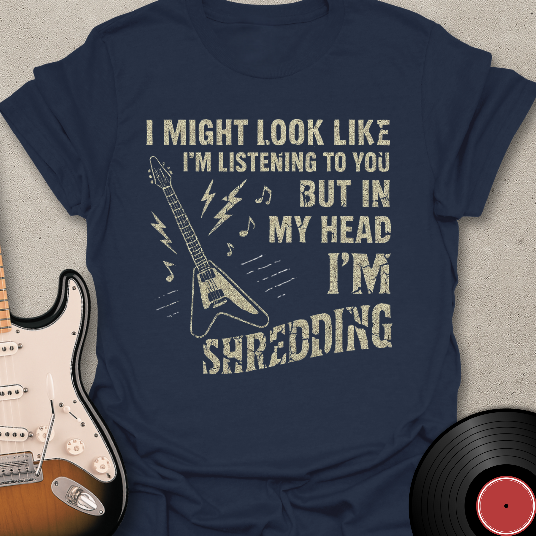 Look Like I'm Listening T-Shirt