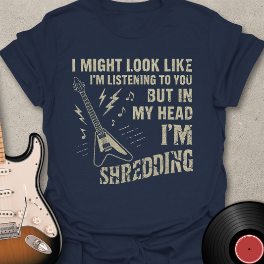 Look Like I'm Listening T-Shirt