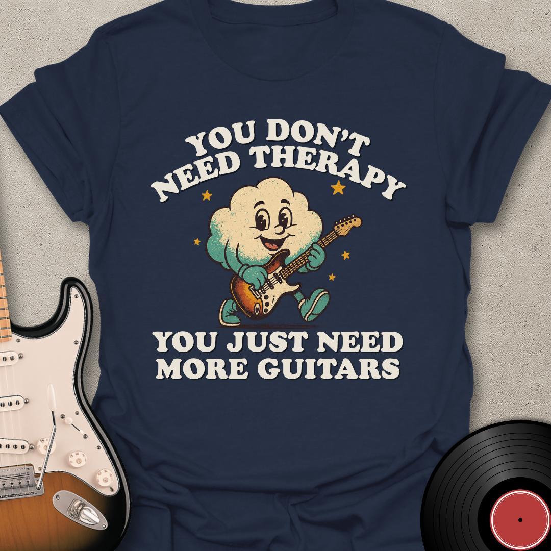 Don't Need Therapy T-Shirt