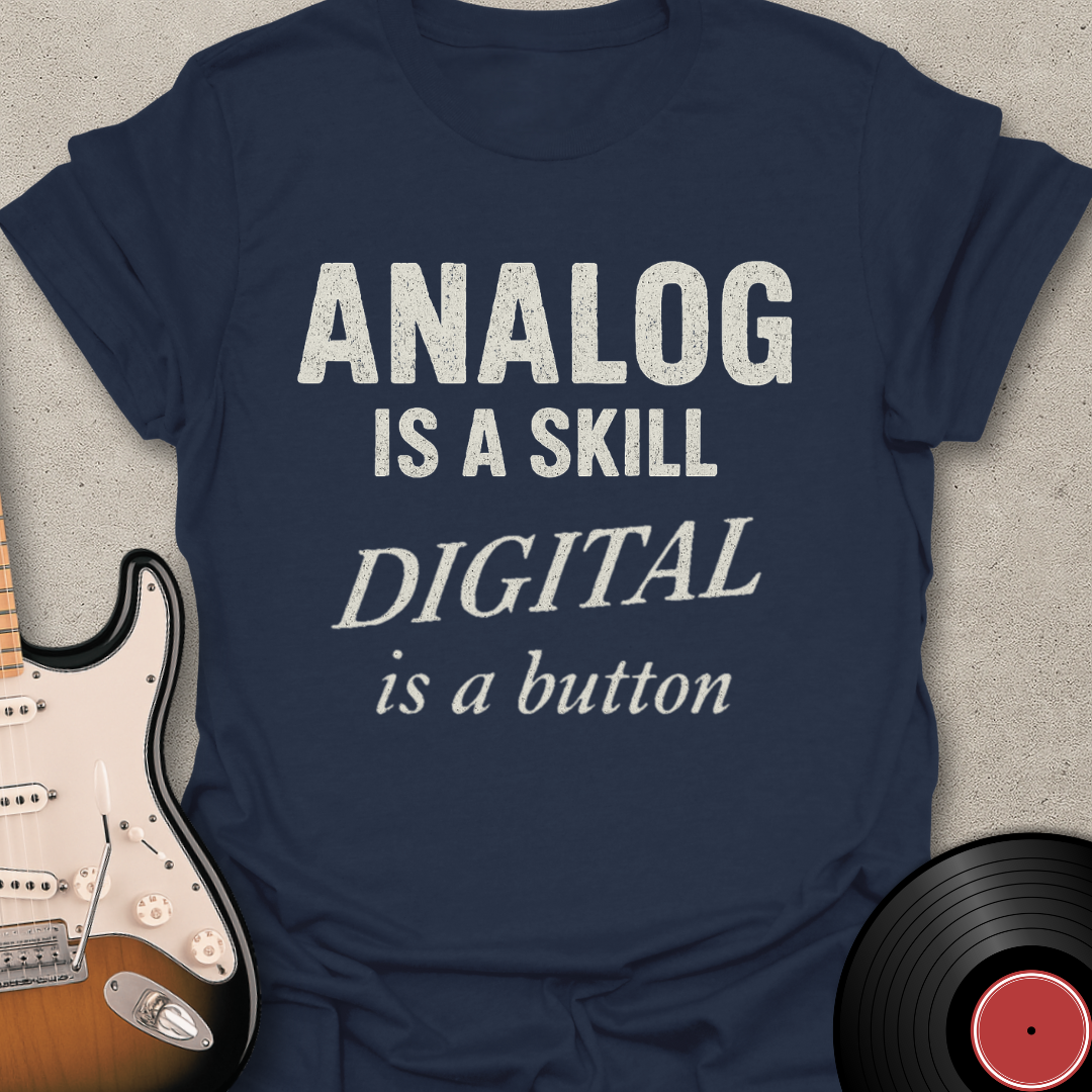 Analog Is A Skill T-Shirt