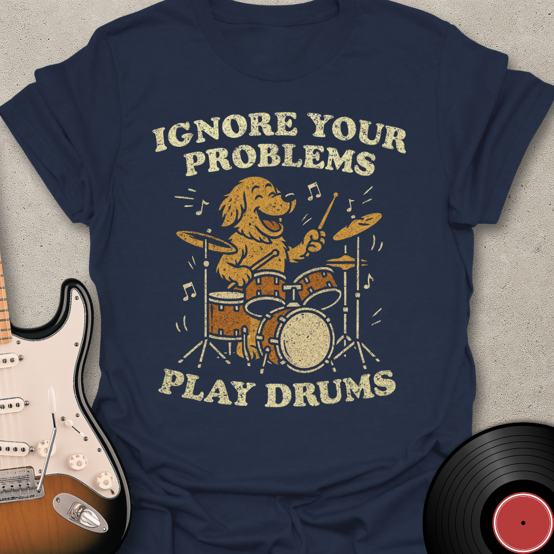 Ignore Your Problems - Drums T-Shirt