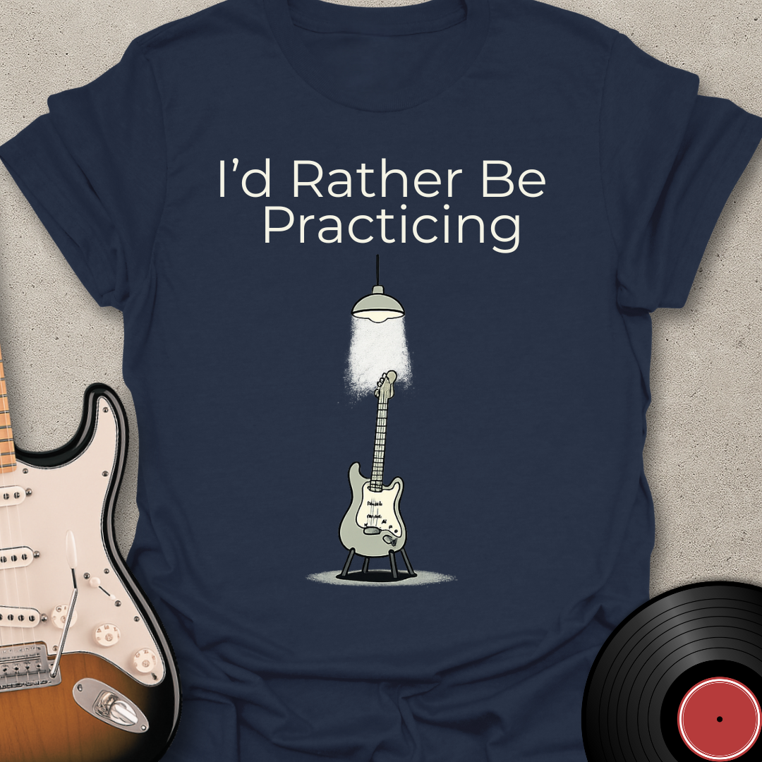 Rather Be Practicing T-Shirt