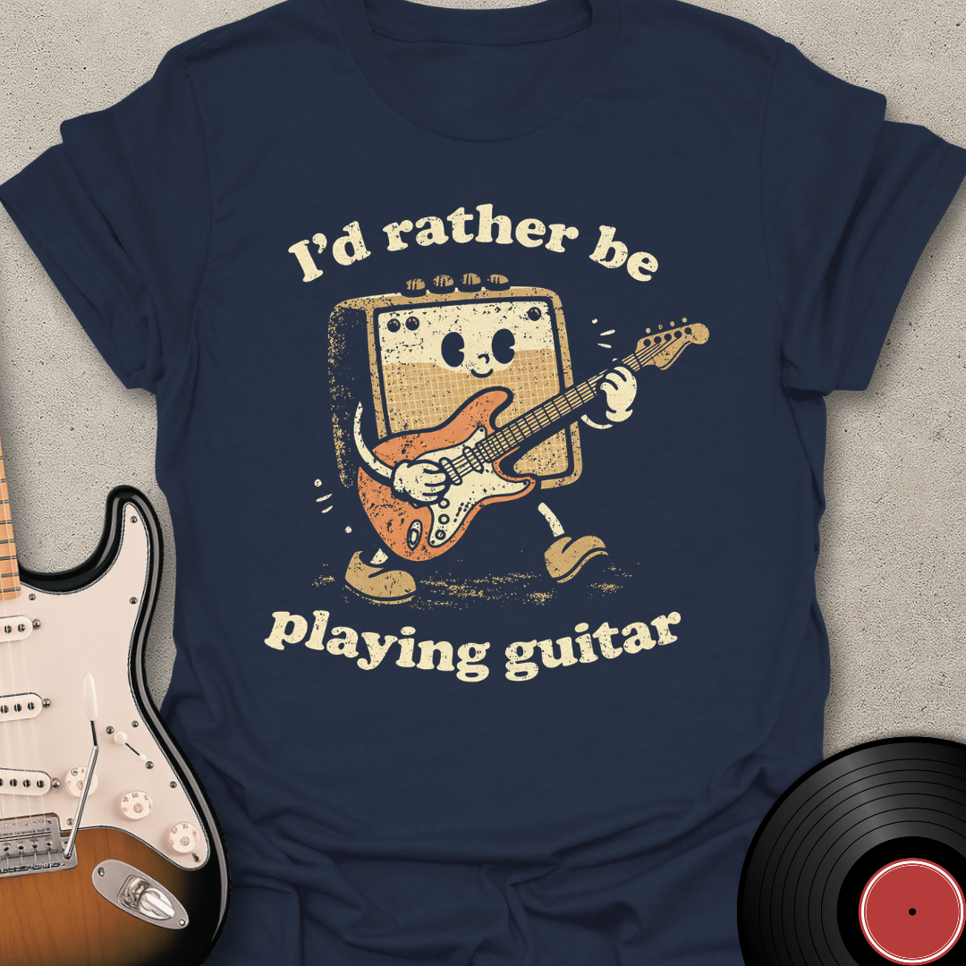 Rather Be Playing Guitar T-Shirt
