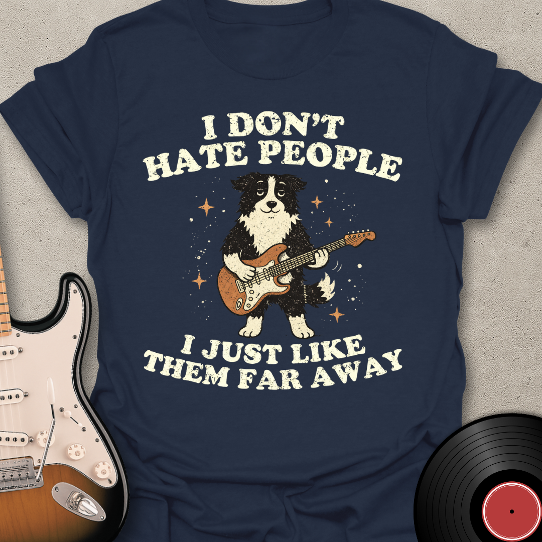 I Don't Hate (Collie) T-Shirt