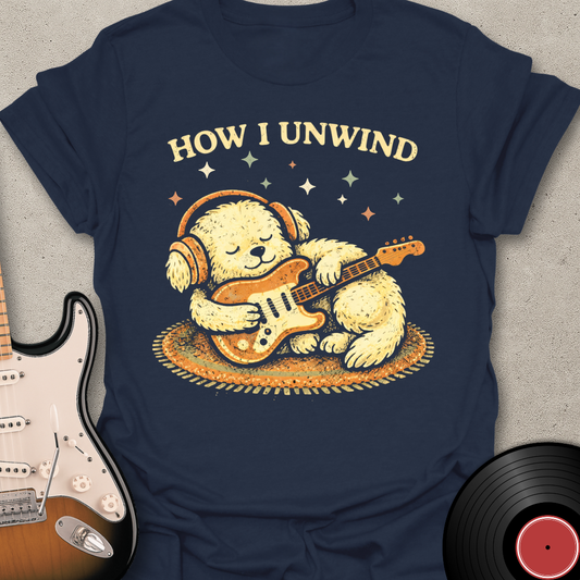 How I Unwind T-Shirt
