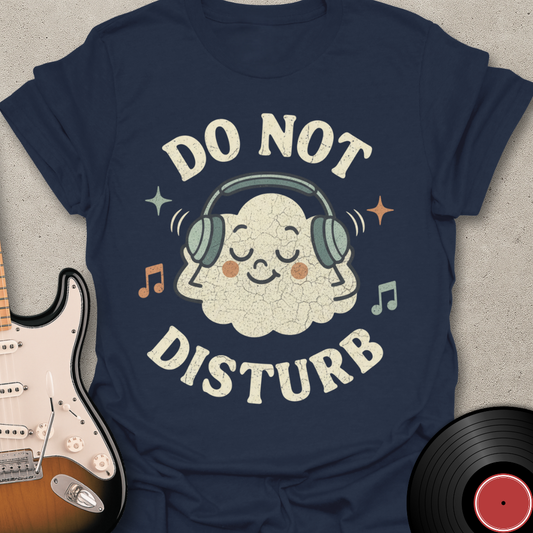 Do Not Disturb T-Shirt