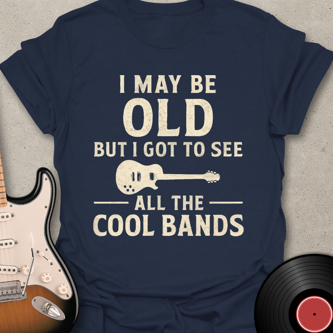 I May Be Old T-Shirt
