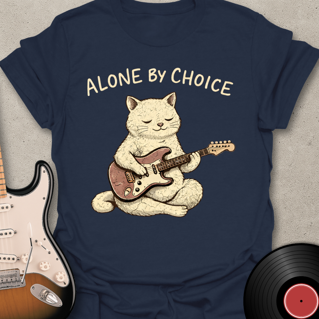Alone By Choice T-Shirt