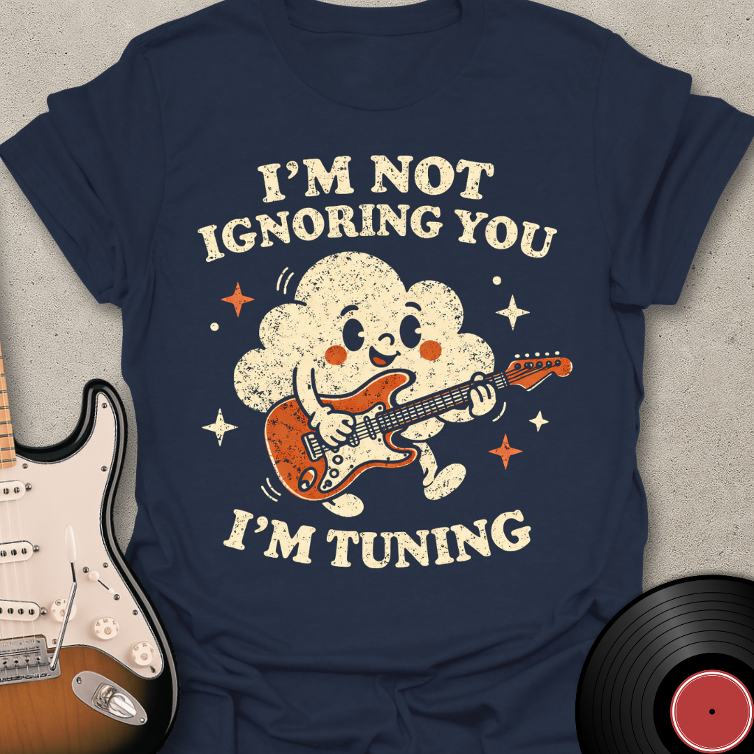 Not Ignoring You T-Shirt