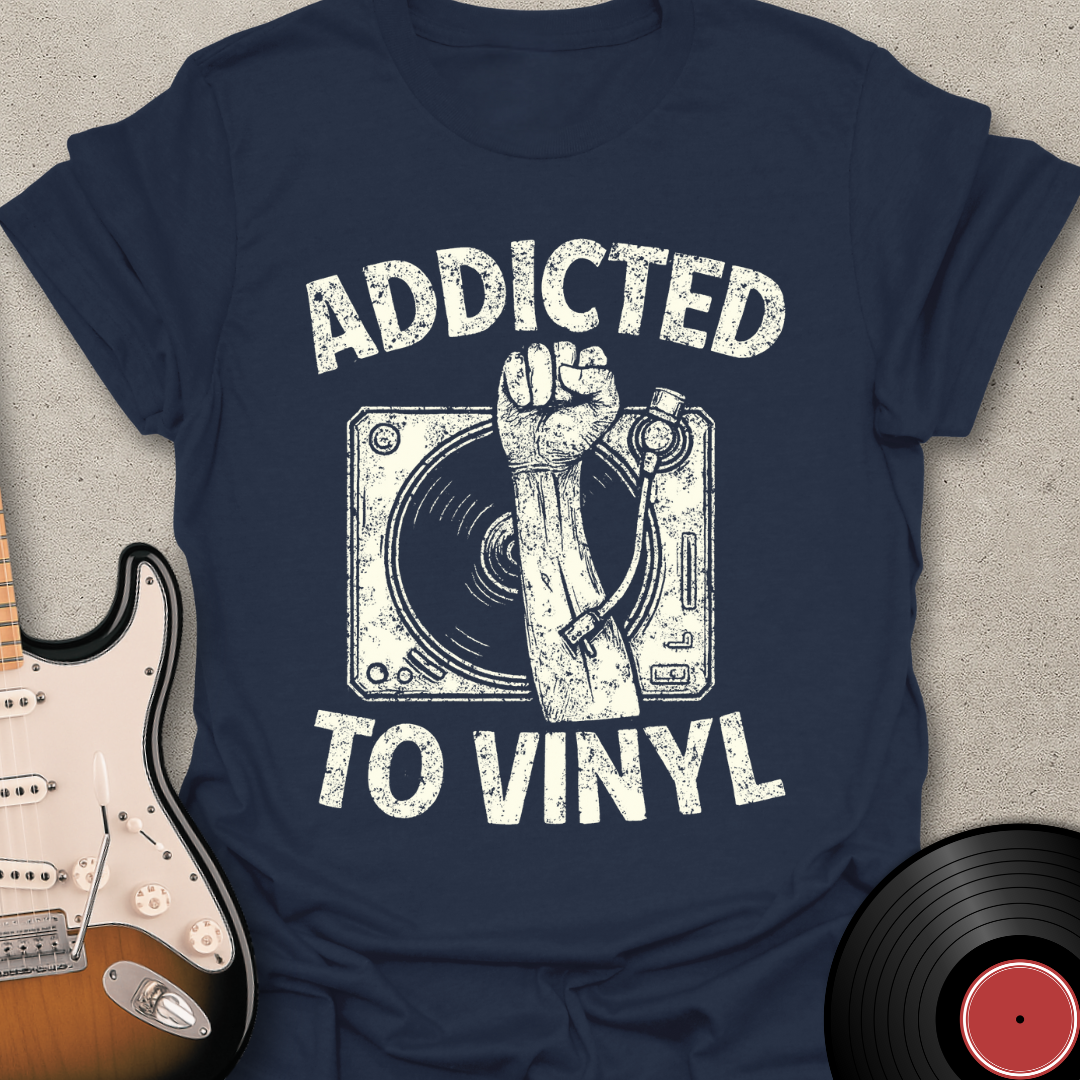 Addicted to Vinyl T-Shirt